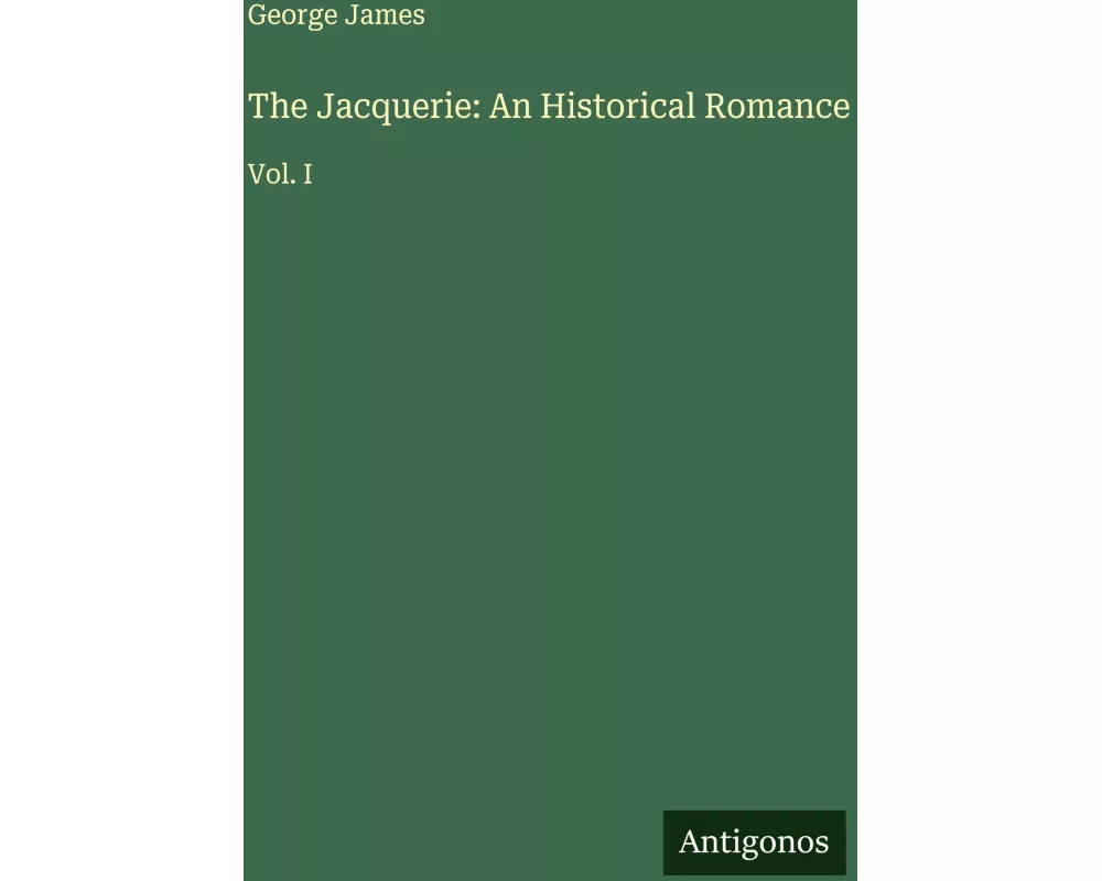 The Jacquerie: An Historical Romance