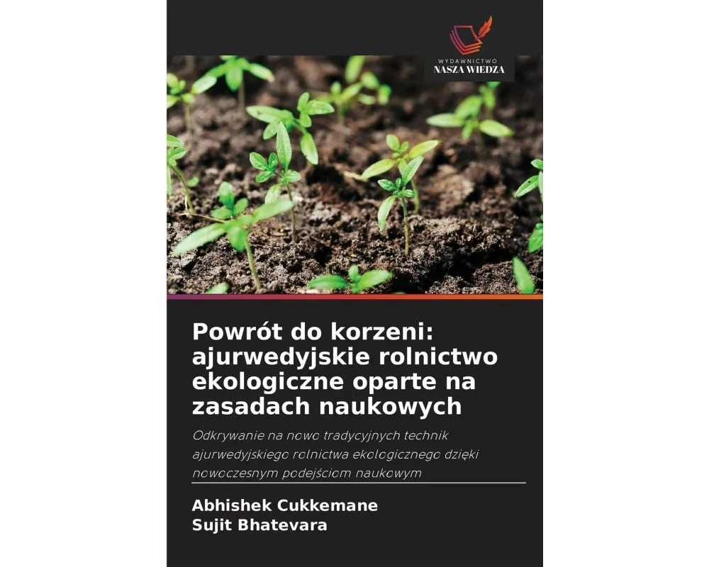 Powrót do korzeni: ajurwedyjskie rolnictwo ekologiczne oparte na zasadach naukowych