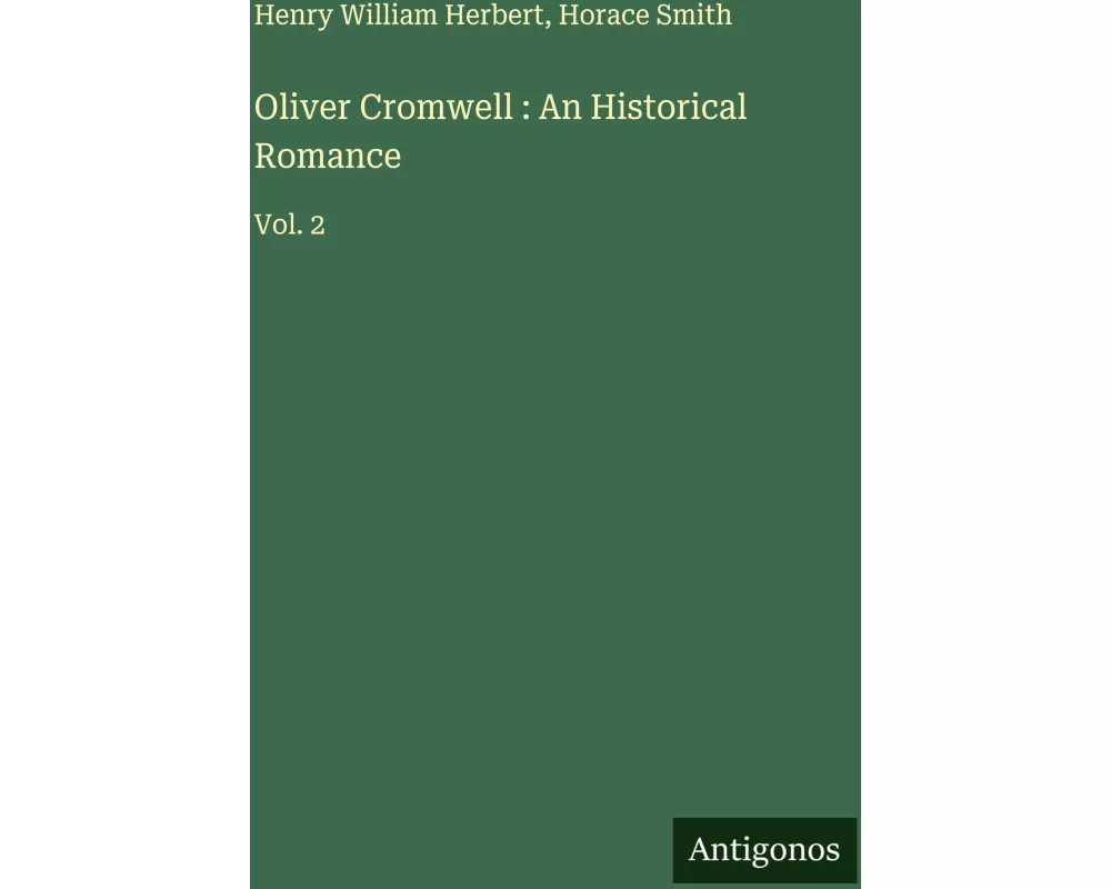 Oliver Cromwell : An Historical Romance