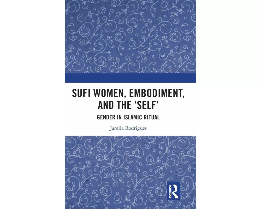 Sufi Women, Embodiment, and the ‘Self’