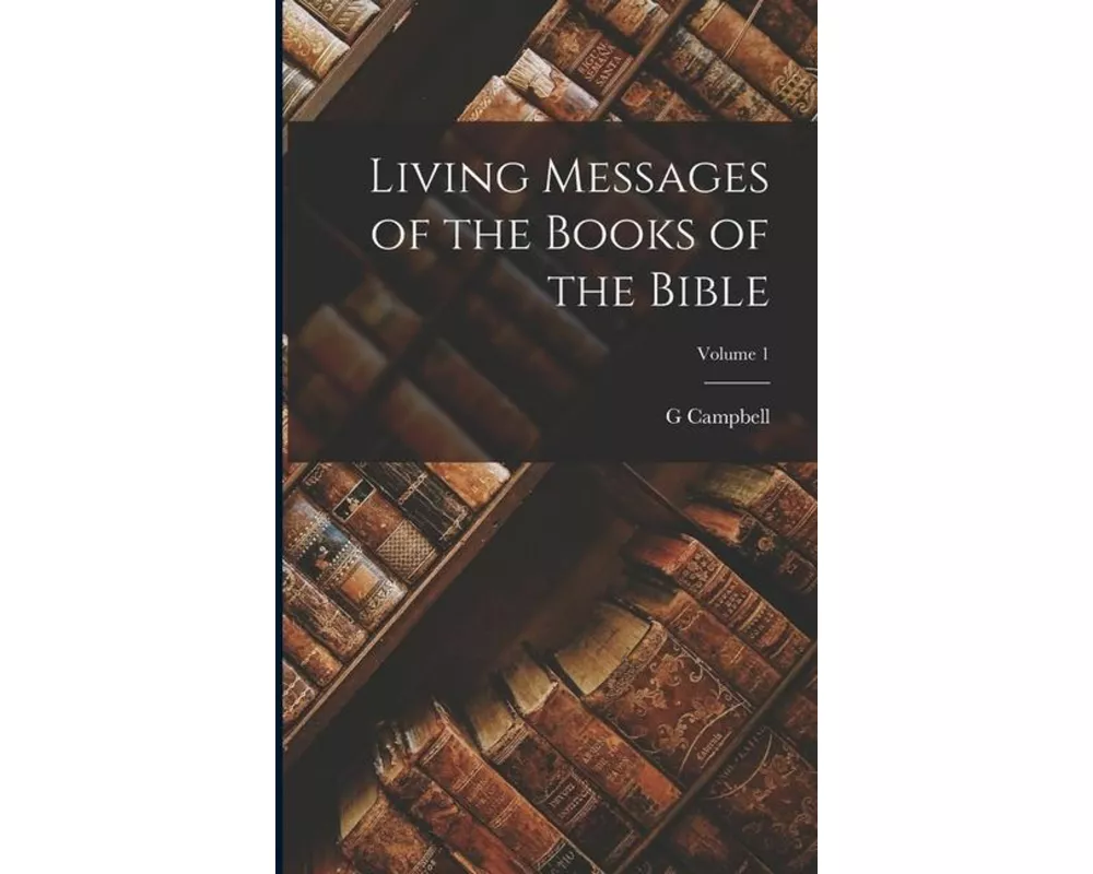 Living Messages of the Books of the Bible; Volume 1
