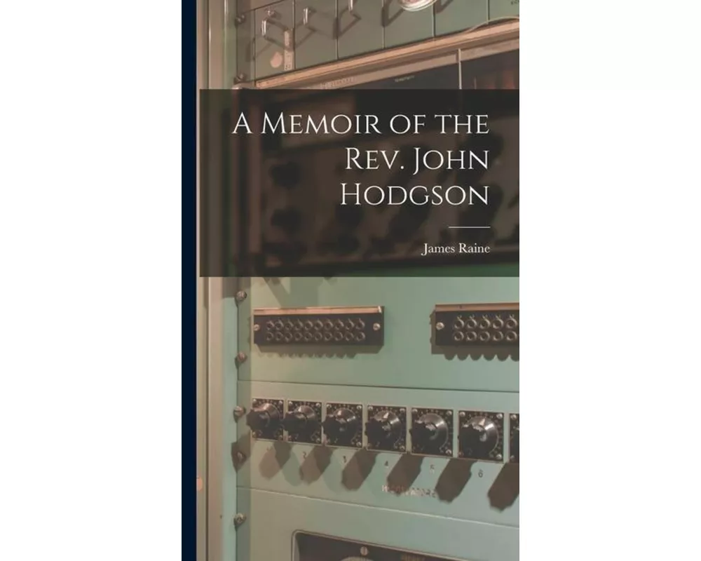 A Memoir of the Rev. John Hodgson
