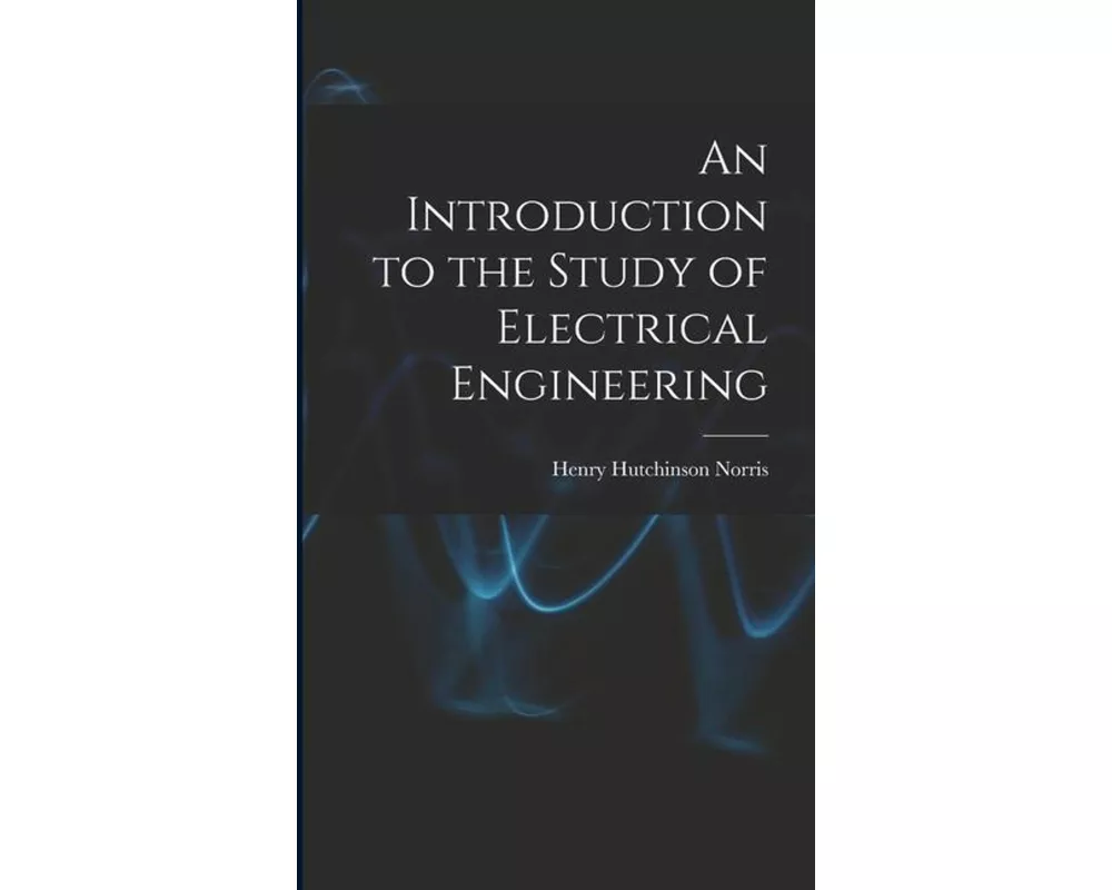 An Introduction to the Study of Electrical Engineering
