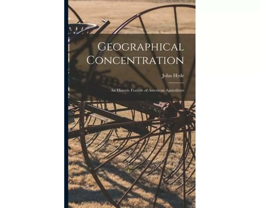 Geographical Concentration: an Historic Feature of American Agriculture