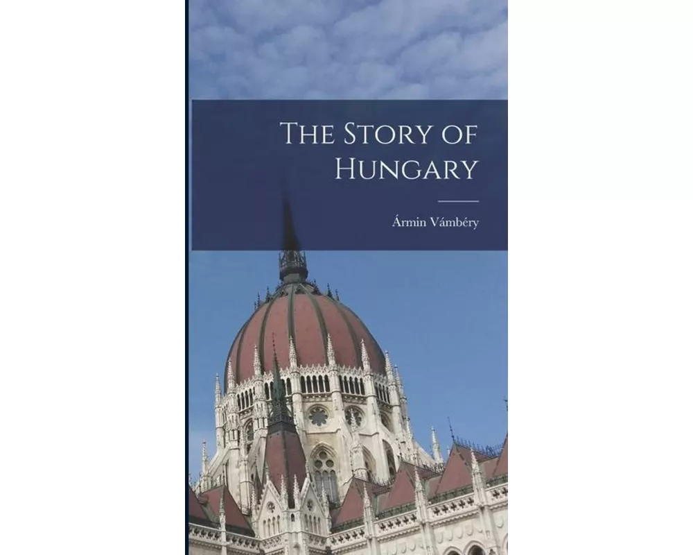 The Story of Hungary