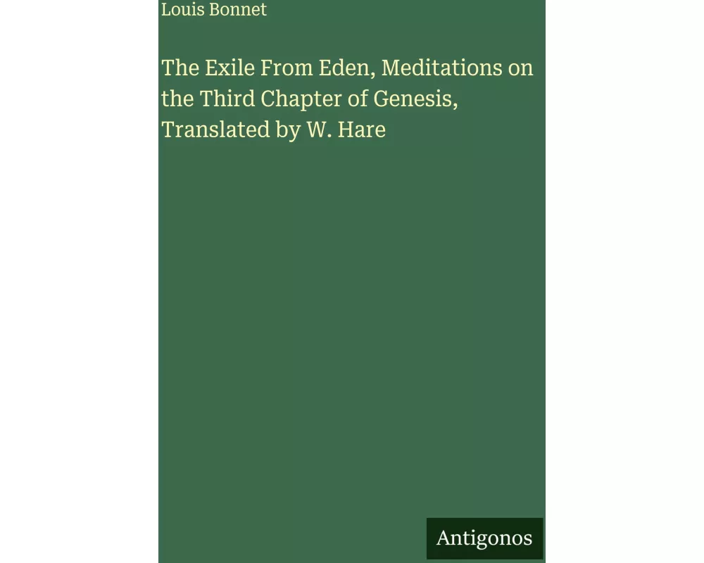 The Exile From Eden, Meditations on the Third Chapter of Genesis, Translated by W. Hare