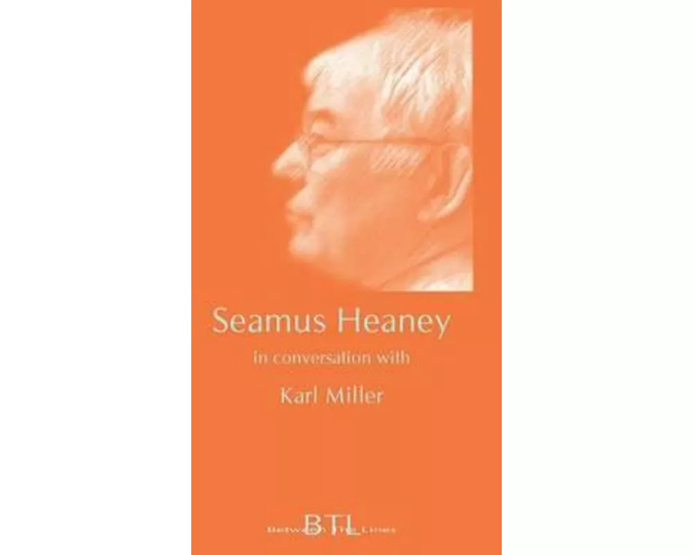 Seamus Heaney in Conversation with Karl Miller
