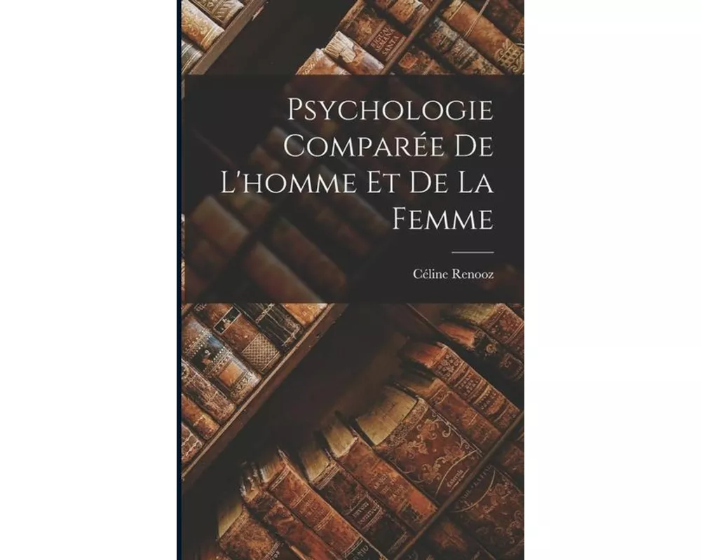 Psychologie Comparée De L'homme Et De La Femme