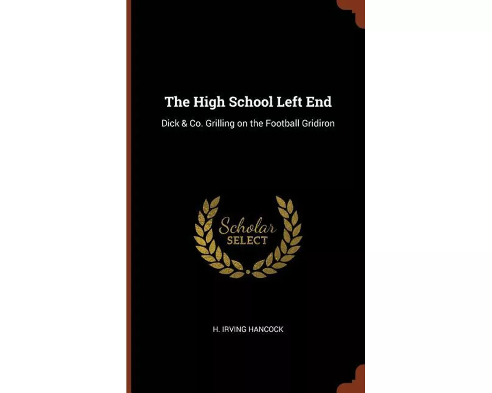 The High School Left End: Dick & Co. Grilling on the Football Gridiron