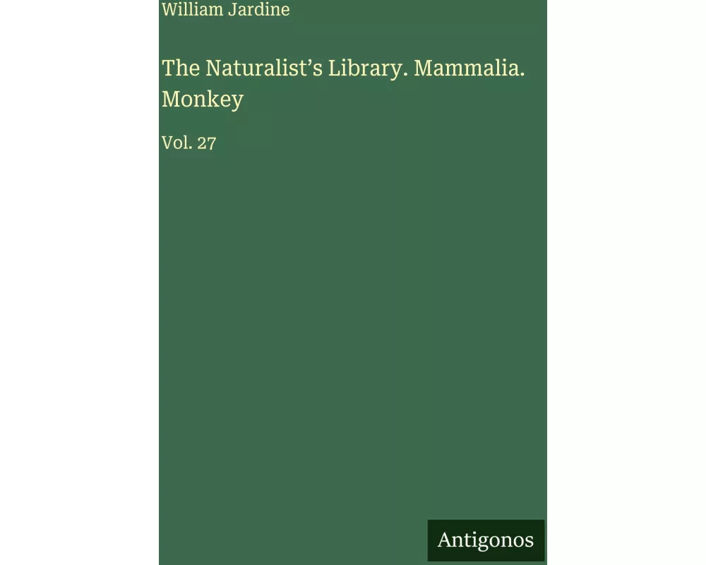 The Naturalist's Library. Mammalia. Monkey