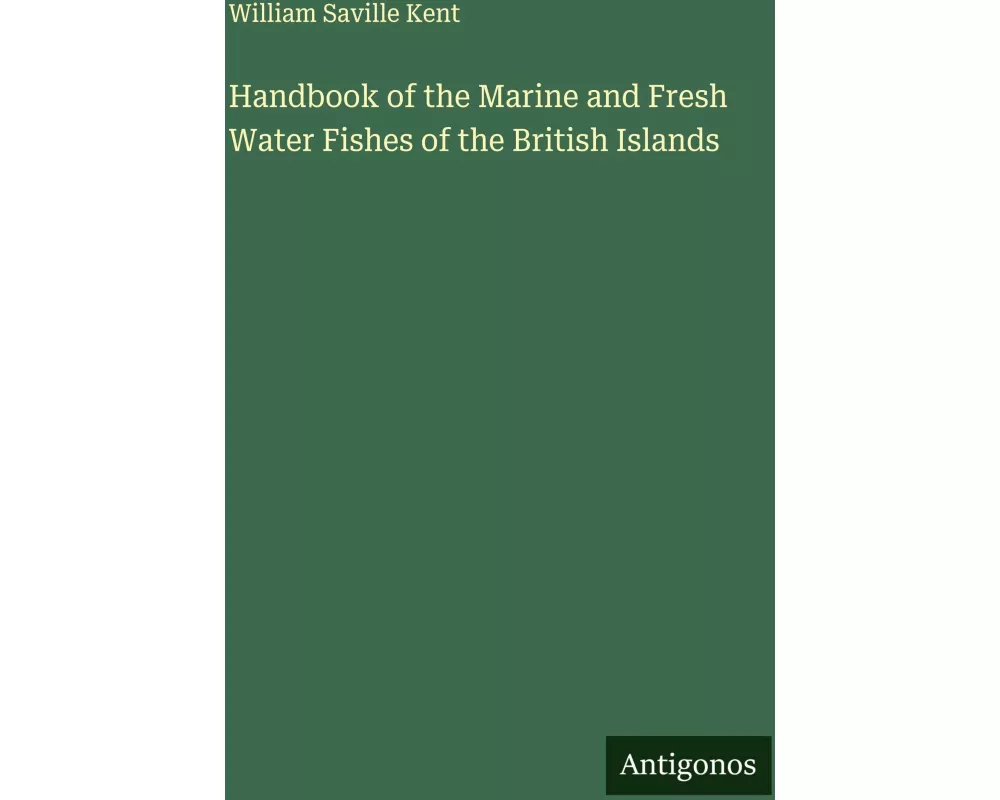 Handbook of the Marine and Fresh Water Fishes of the British Islands