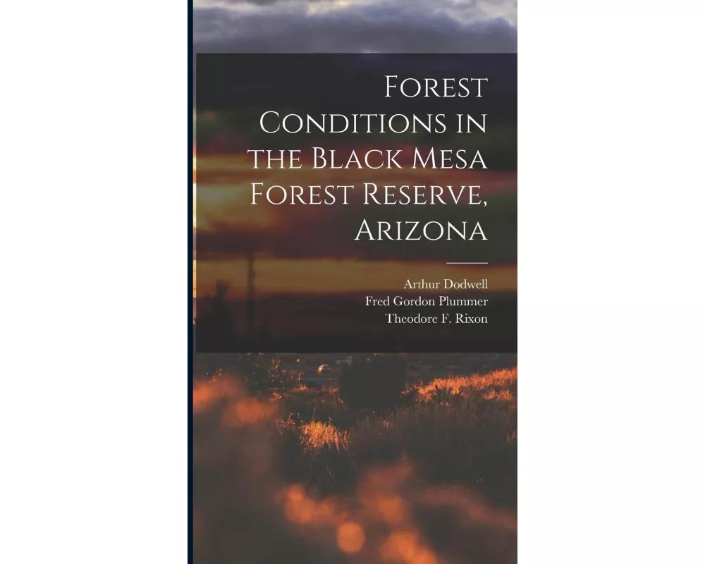 Forest Conditions in the Black Mesa Forest Reserve, Arizona
