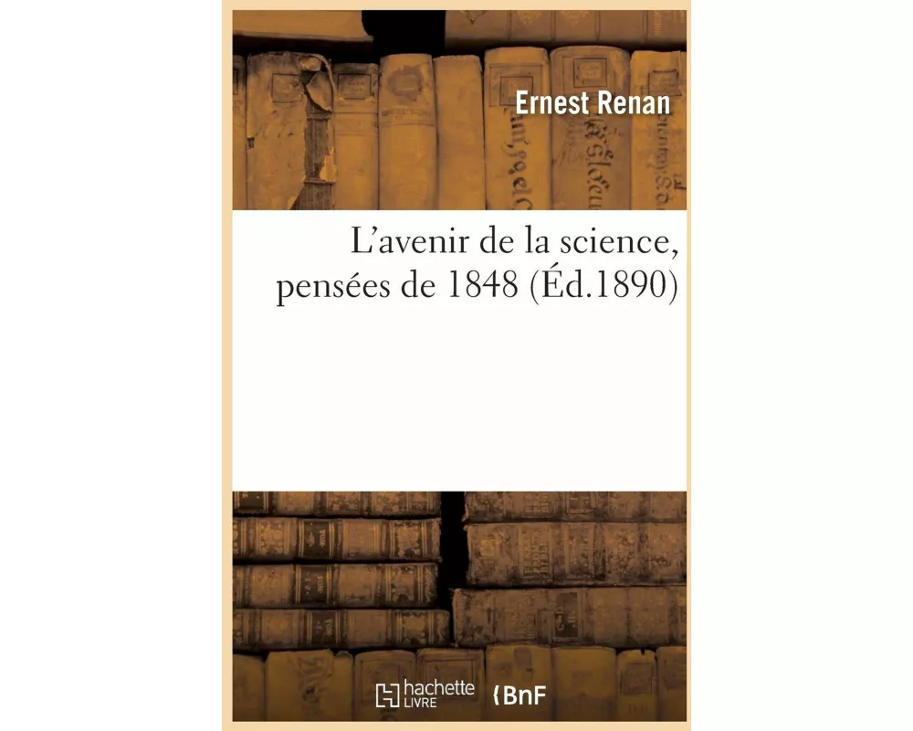 L'avenir de la science, pensées de 1848