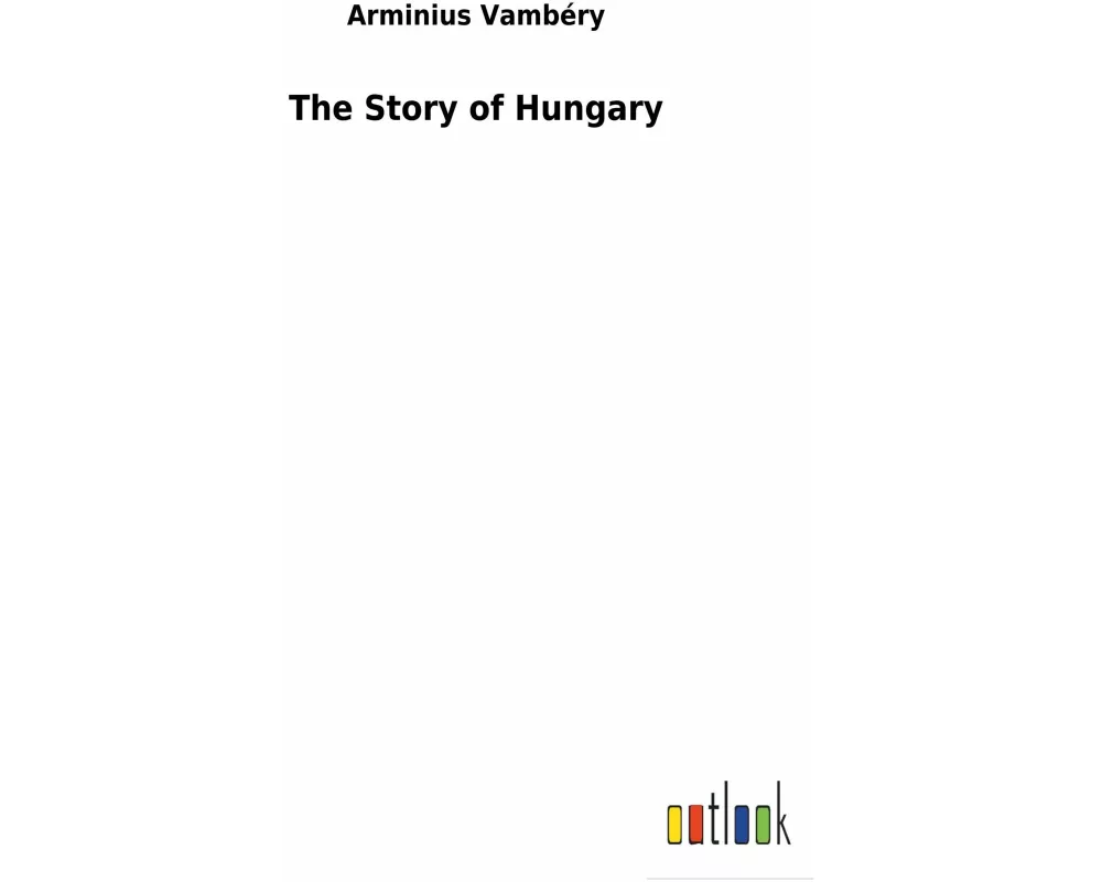 The Story of Hungary