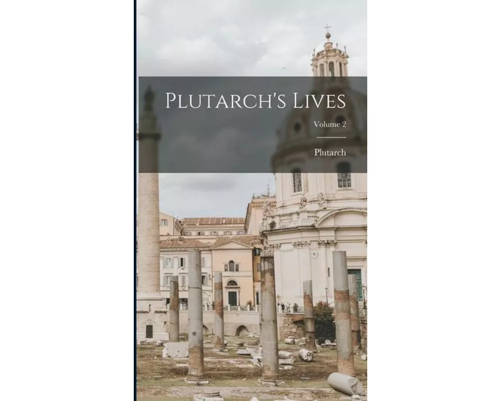 Plutarch's Lives; Volume 2