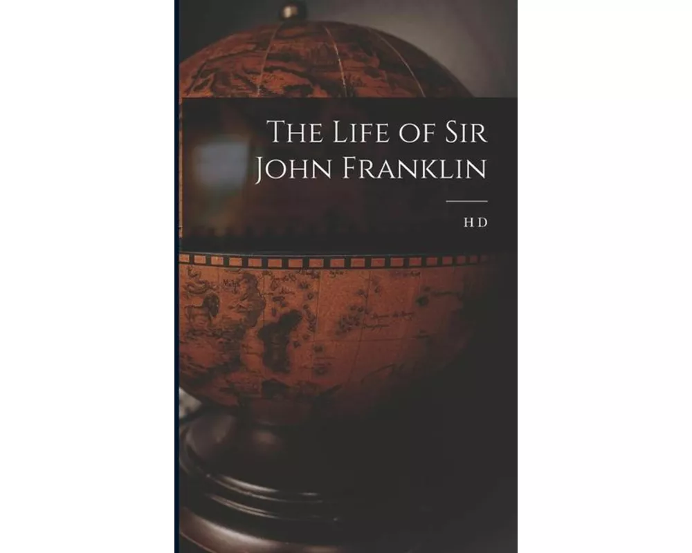 The Life of Sir John Franklin