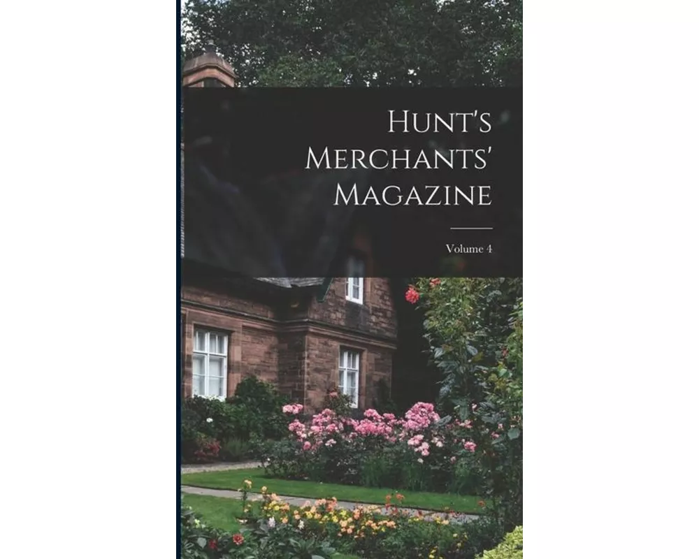 Hunt's Merchants' Magazine; Volume 4