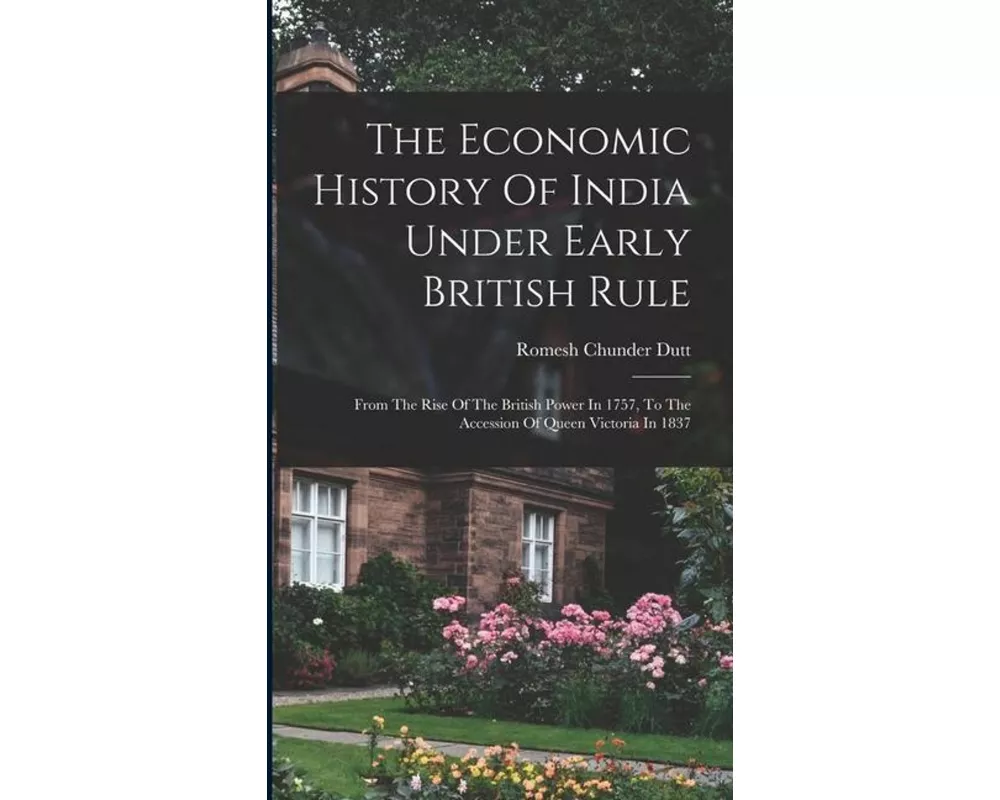 The Economic History Of India Under Early British Rule
