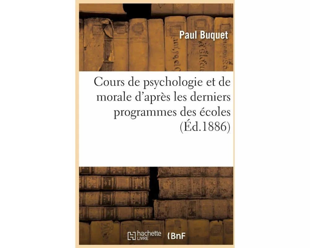 Cours de psychologie et de morale d'après les derniers programmes des écoles primaires supérieures