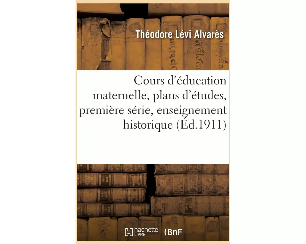 Cours d'éducation maternelle, plans d'études, première série, enseignement historique