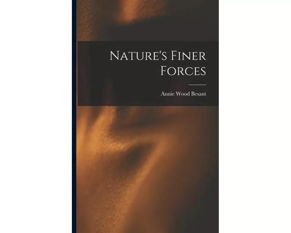 Nature's Finer Forces