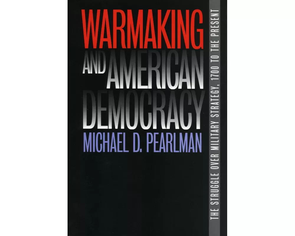 Warmaking and American Democracy
