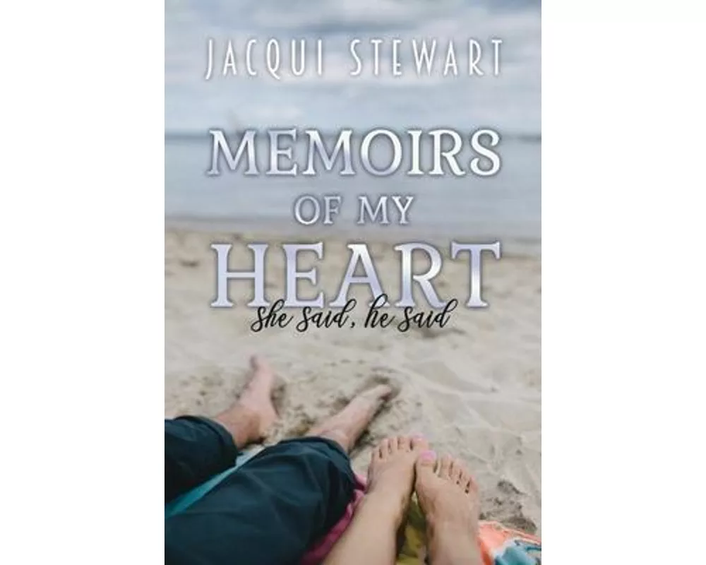 Memoirs of My Heart: She Said, He Said