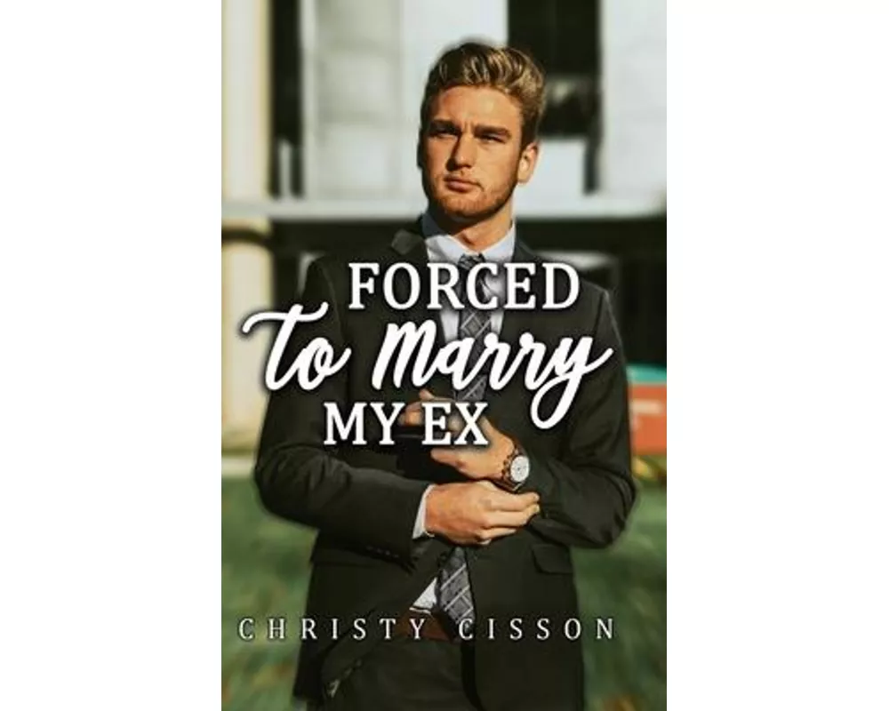 Forced to Marry My Ex