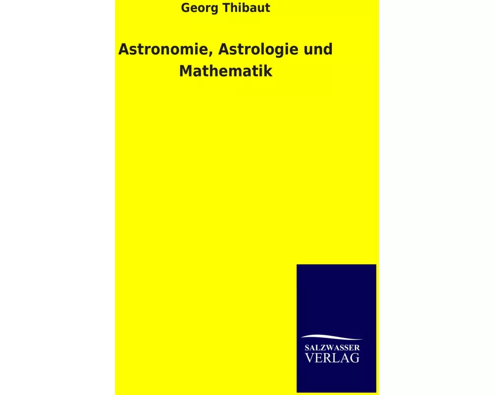 Astronomie, Astrologie und Mathematik
