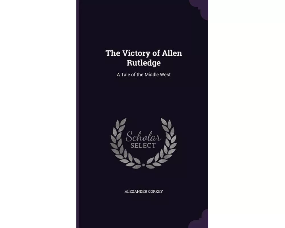 The Victory of Allen Rutledge: A Tale of the Middle West