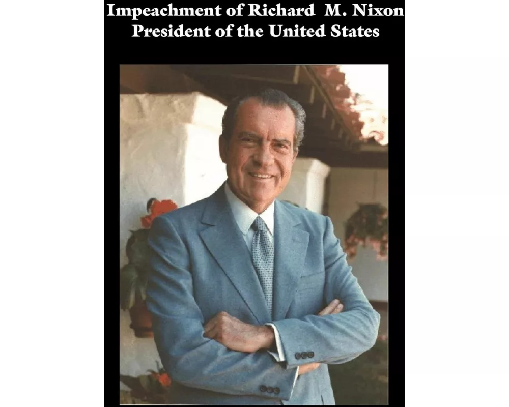 Impeachment of Richard M. Nixon President of the United States