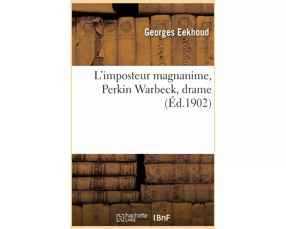 L'imposteur magnanime, Perkin Warbeck, drame