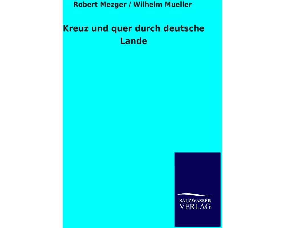 Kreuz und quer durch deutsche Lande