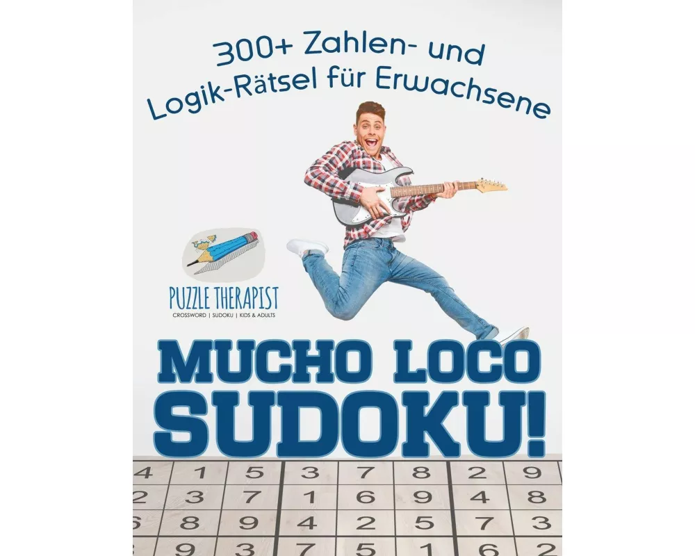 Mucho Loco Sudoku! 300+ Zahlen- und Logik-Rätsel für Erwachsene