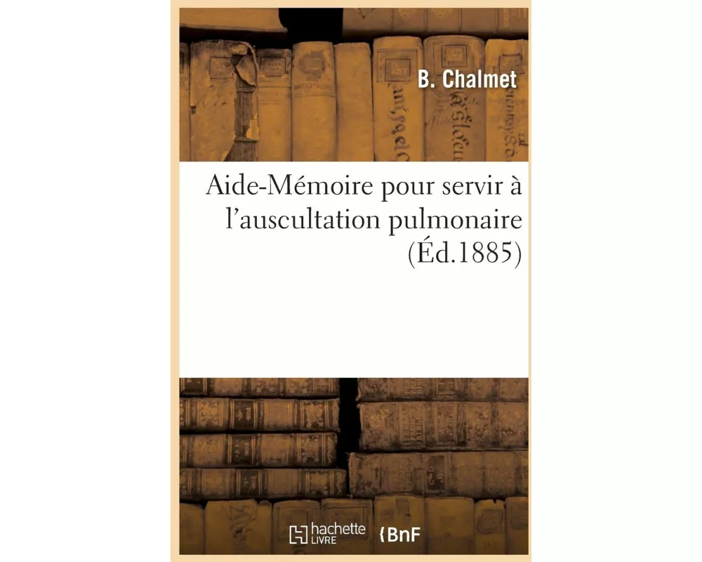 Aide-Mémoire pour servir à l'auscultation pulmonaire