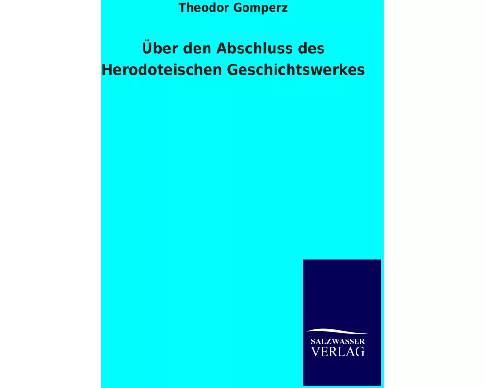 Über den Abschluss des Herodoteischen Geschichtswerkes