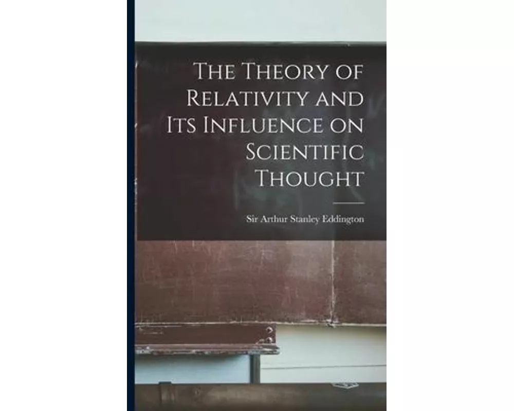 The Theory of Relativity and its Influence on Scientific Thought