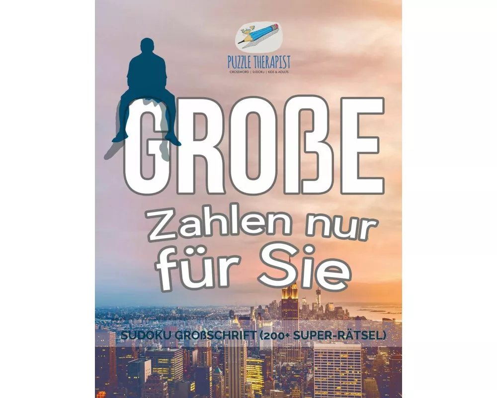 Große Zahlen nur für Sie | Sudoku Großschrift (200+ Super-Rätsel)