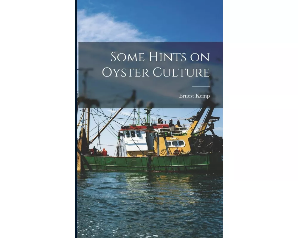 Some Hints on Oyster Culture [microform]