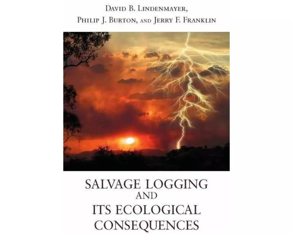 Salvage Logging and Its Ecological Consequences