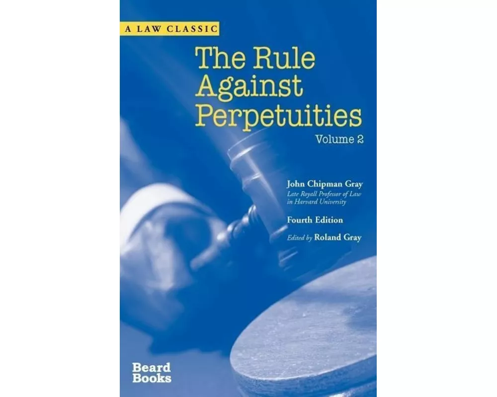 The Rule Against Perpetuities, Fourth Edition, Vol. 2
