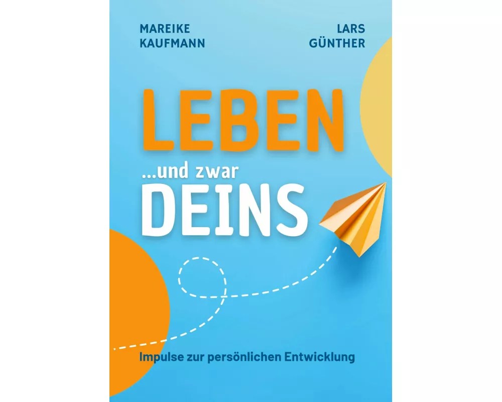 Leben ... und zwar Deins