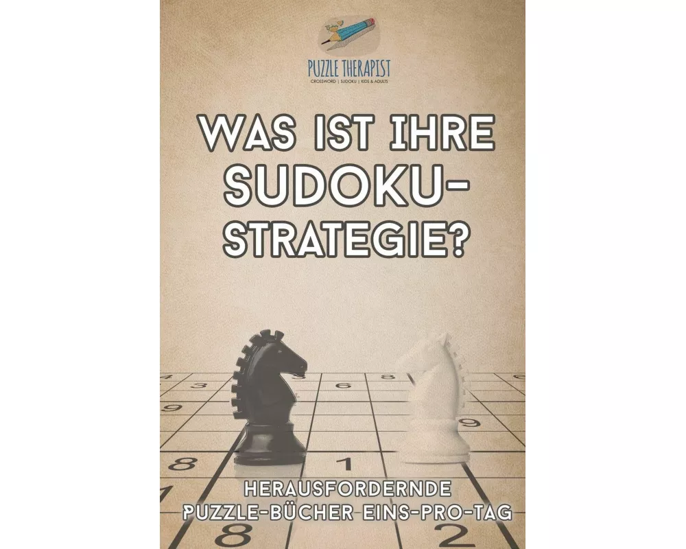 Was ist Ihre Sudoku-Strategie? | Herausfordernde Puzzle-Bücher Eins-pro-Tag