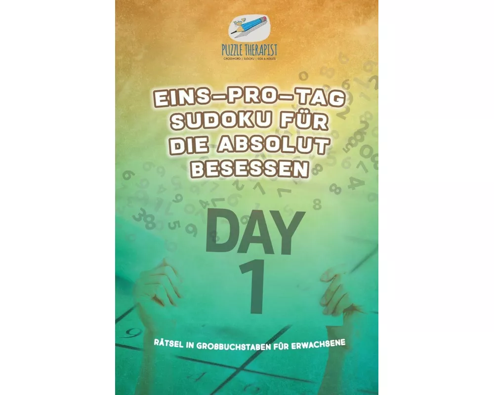 Eins-pro-Tag Sudoku für die Absolut Besessen | Rätsel in Großbuchstaben für Erwachsene