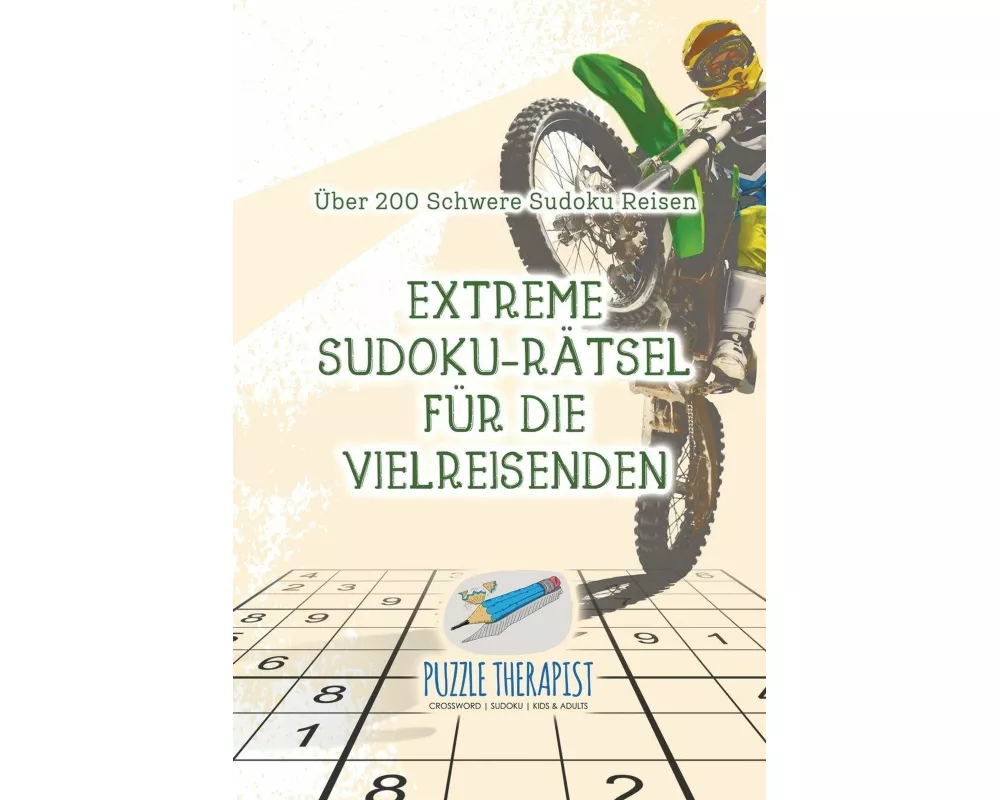 Extreme Sudoku-Rätsel für die Vielreisenden | Über 200 Schwere Sudoku Reisen