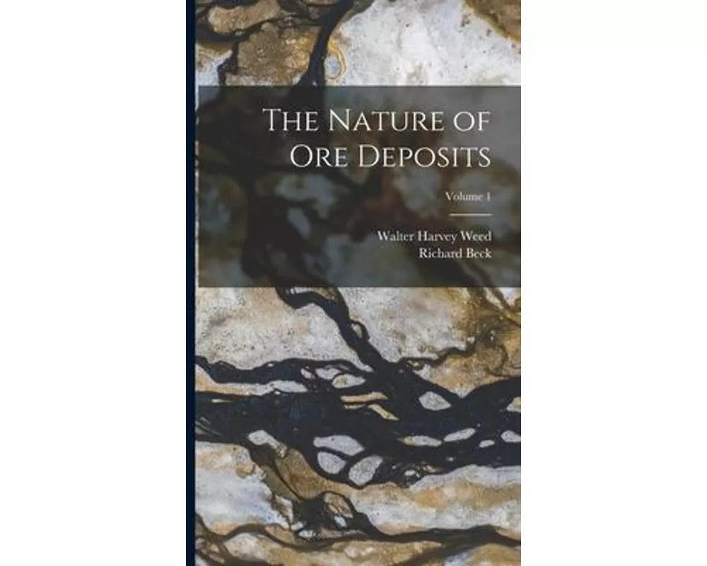 The Nature of Ore Deposits; Volume 1