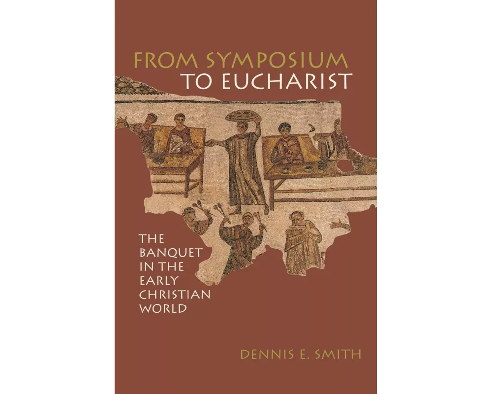 From Symposium to Eucharist