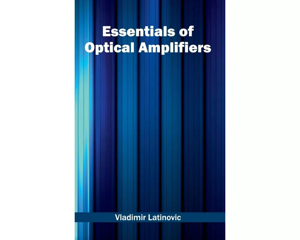 Essentials of Optical Amplifiers