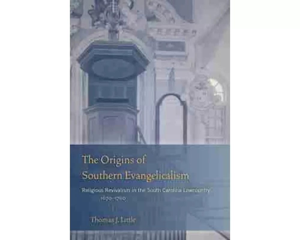 The Origins of Southern Evangelicalism