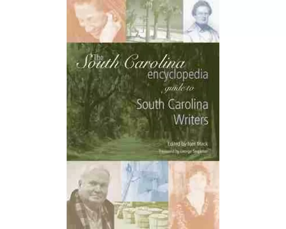 The South Carolina Encyclopedia Guide to South Carolina Writers